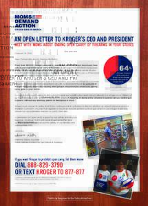 AN OPEN LETTER TO KROGER’S CEO AND PRESIDENT MEET WITH MOMS ABOUT ENDING OPEN CARRY OF FIREARMS IN YOUR STORES October 28, 2014 Dear Michael Ellis and W. Rodney McMullen, More than 300,000 Kroger customers, employees a