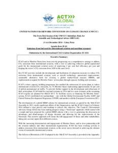 (HTTP://WWW.ICAO.INT/ENV)  UNITED NATIONS FRAMEWORK CONVENTION ON CLIMATE CHANGE (UNFCCC) The Forty-first Session of the UNFCCC Subsidiary Body for Scientific and Technological Advice (SBSTA41) (1 to 6 December 2014 – 