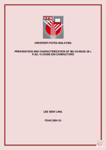 UNIVERSITI PUTRA MALAYSIA  PREPARATION AND CHARACTERIZATION OF BI2-O3-M2O5 (M = P,AS, V) OXIDE ION CONDUCTORS  LEE SIEW LING.