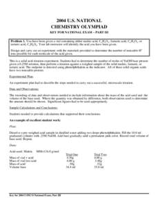 2004 U.S. NATIONAL CHEMISTRY OLYMPIAD KEY FOR NATIONAL EXAM – PART III Problem 1. You have been given a vial containing either maleic acid, C4 H4 O4 , fumaric acid, C4H4 O4 , or tartaric acid, C4 H6 O6 . Your lab instr