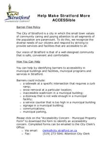 Help Make Stratford More ACCESSible Barrier-Free Policy The City of Stratford is a city in which the small town values of community caring and paying attention to all segments of the population are paramount. To do this,