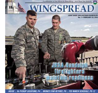 A publication of the 502nd Air Base Wing – Joint Base San Antonio  JOINT BASE SAN ANTONIO-RANDOLPH No. 7 • FEBRUARY 22, 2013  INSIDE ... Rx PICKUP LOCATIONS, P4 ... BRONZE STAR RETIREE, P8 ... FSS MARCH SCHEDULE, P9-