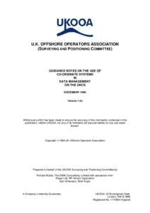 U.K. OFFSHORE OPERATORS ASSOCIATION (SURVEYING AND POSITIONING COMMITTEE) GUIDANCE NOTES ON THE USE OF CO-ORDINATE SYSTEMS IN