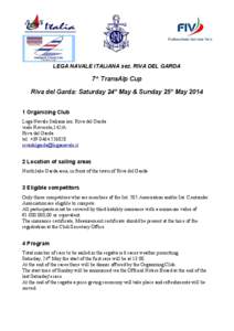 LEGA NAVALE ITALIANA sez. RIVA DEL GARDA  7^ TransAlp Cup Riva del Garda: Saturday 24th May & Sunday 25th May[removed]Organizing Club Lega Navale Italiana sez. Riva del Garda