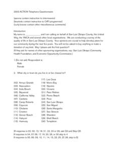 2003 ACTION Telephone Questionnaire (parens contain instruction to interviewers) [brackets contain instruction to CATI programmer] {curly braces contain other miscellaneous comments} Introduction My name is _____________