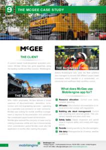 THE MCGEE CASE STUDY THE CLIENT A London based multi-disciplined specialist contractor; McGee Group has gone paperless using