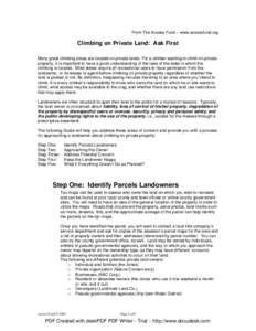 From The Access Fund – www.accessfund.org  Climbing on Private Land: Ask First Many great climbing areas are located on private lands. For a climber wanting to climb on private property, it is important to have a good 