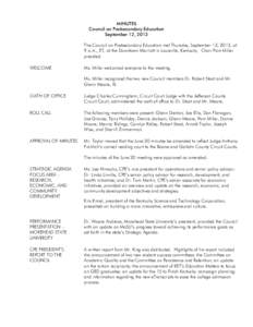 MINUTES Council on Postsecondary Education September 12, 2013 The Council on Postsecondary Education met Thursday, September 12, 2013, at 9 a.m., ET, at the Downtown Marriott in Louisville, Kentucky. Chair Pam Miller pre