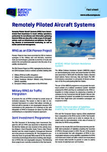Fact sheet www.eda.europa.eu Remotely Piloted Aircraft Systems Remotely Piloted Aircraft Systems (RPAS) have demonstrated their importance in recent military operations, particularly for surveillance and information gath