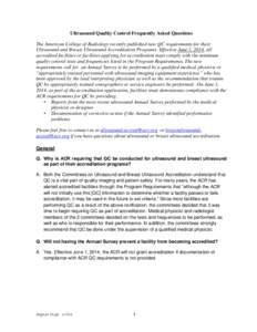 Ultrasound Quality Control Frequently Asked Questions The American College of Radiology recently published new QC requirements for their Ultrasound and Breast Ultrasound Accreditation Programs. Effective June 1, 2014, al