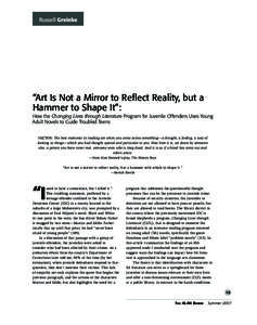 Russell Greinke  “Art Is Not a Mirror to Reflect Reality, but a Hammer to Shape It”: How the Changing Lives through Literature Program for Juvenile Offenders Uses Young Adult Novels to Guide Troubled Teens