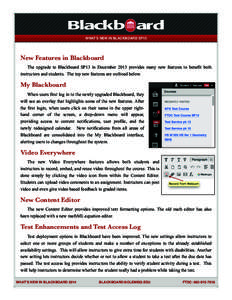 WHAT’S NEW IN BLACKBOARD SP13  New Features in Blackboard The upgrade to Blackboard SP13 in December 2013 provides many new features to benefit both instructors and students. The top new features are outlined below.