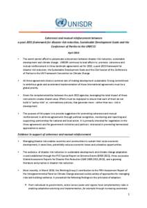 Coherence and mutual reinforcement between a post-2015 framework for disaster risk reduction, Sustainable Development Goals and the Conference of Parties to the UNFCCC April 2014 •