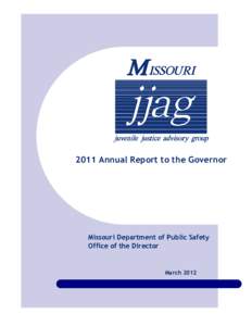 2011 Annual Report to the Governor  Missouri Department of Public Safety Office of the Director  March 2012