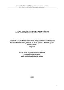 „Szolnok VJT és Békéscsaba VJT földgázellátása szabadpiaci keretek között[removed]július 1. és[removed]július 1. közötti gázév időszakában” AJÁNLATKÉRÉSI DOKUMENTÁCIÓ  „Szolnok VJT és Békéscsa