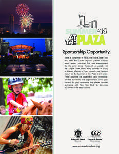Sponsorship Opportunity Since its completion in 1978, the Empire State Plaza has been the Capital Region’s premier outdoor event venue, providing first rate entertainment for the entire family. Thousands of people visi