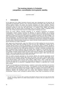 The banking industry in Colombia: competition, consolidation and systemic stability José Darío Uribe 1.