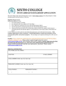 SIXTH COLLEGE STUDY ABROAD SCHOLARSHIP APPLICATION The Sixth College Study Abroad Scholarship is open to Sixth College students who will participate in Study Abroad programs during Summer or Fall[removed]Eligibility Requir