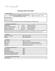 MATERIAL SAFETY DATA SHEET 1. IDENTIFICATION Product Identification: Agglomerate Marble Slabs Revised: November 1, 2015 Trade Name: Piedrafina Fusion Piedrafina Marble