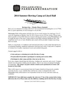2014 Summer Rowing Camp at Lloyd Hall  Rowing is fun… Friends, Fitness, Fantastic! Have you ever dreamed of rowing on the river? Are you interested in learning how to row? Well, here is a great opportunity for local te
