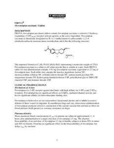 FROVA® (frovatriptan succinate) Tablets DESCRIPTION FROVA (frovatriptan succinate) tablets contain frovatriptan succinate, a selective 5-hydroxytryptamine1 (5-HT1B/1D) receptor subtype agonist, as the active ingredient.