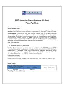 BNSF Connection-Western Avenue to Ash Street Project Fact Sheet Project Number: WA 4 Location: From California Avenue to Western Avenue, and 21st Street to 35th Street in Chicago Scope of Work: Construct new track from 3