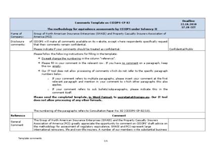 Comments Template on CEIOPS-CP 82 The methodology for equivalence assessments by CEIOPS under Solvency II Name of Company: Disclosure comments: