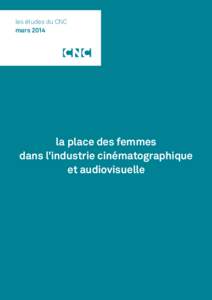 les études du CNC mars 2014 la place des femmes dans l’industrie cinématographique et audiovisuelle