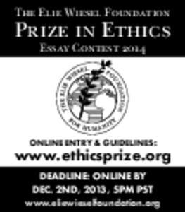 The Elie Wiesel Foundation  Prize in Ethics Essay Contest[removed]ONLINE ENTRY & GUIDELINES: