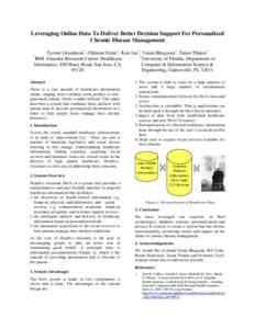 Leveraging Online Data To Deliver Better Decision Support For Personalized Chronic Disease Management Tyrone Grandison*, Christan Grant+, Kun Liu*, Varun Bhagwan*, Tarun Thakur* + IBM Almaden Research Center, Healthcare 