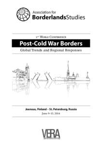 1st World Conference  Post-Cold War Borders Global Trends and Regional Responses  Joensuu, Finland – St. Petersburg, Russia