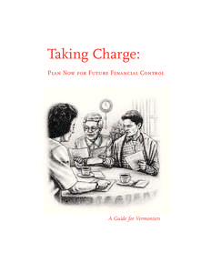 [removed]Cover for PDF only! [removed]:45 AM Page 1  Taking Charge: Plan Now for Future Financial Control  A Guide for Vermonters