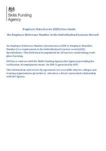 Employer Data Service (EDS) User Guide: the Employer Reference Number in the Individualised Learner Record. An Employer Reference Number (also known as ERN or Employer Identifier Number) is a requirement in the Individua