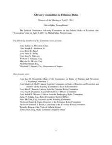 Advisory Committee on Evidence Rules Minutes of the Meeting of April 1, 2011 Philadelphia, Pennsylvania The Judicial Conference Advisory Committee on the Federal Rules of Evidence (the “Committee”) met on April 1, 20