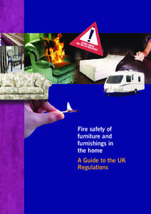 Fire safety of furniture and furnishings in the home A Guide to the UK Regulations