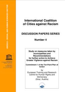 Study on measures taken by municipalities and recommendations for further action to achieve greater vigilance against racism: Commitment 1 of the Ten-Point Pla...; International coalition of cities against racism: discus