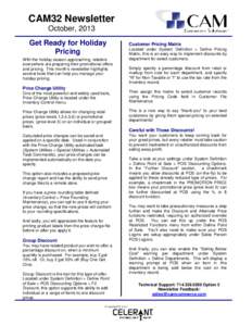 CAM32 Newsletter October, 2013 Get Ready for Holiday Pricing With the holiday season approaching, retailers everywhere are preparing their promotional offers