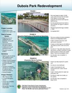 Dubois Park Redevelopment PHASE I (Lagoon Enhancement) • Removed approximately 10,000 cubic yards of shoal from the back of the lagoon to encourage