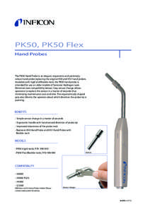 PK50, PK50 Flex Hand Probes The PK50 Hand Probe is an elegant, ergonomic and extremely robust hand probe replacing the original H50 and H51 hand probes. Available with rigid and flexible neck, the PK50 hand probe is