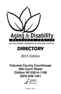 DIRECTORY 2015 Edition Calumet County Courthouse 206 Court Street Chilton WI