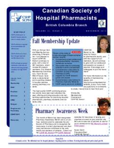 Canadian Society of Hospital Pharmacists British Columbia Branch OUR ROLE CSHP will advocate on behalf of hospital pharmacists in a timely manner.