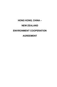 HONG KONG, CHINA – NEW ZEALAND ENVIRONMENT COOPERATION AGREEMENT  The Environmental Protection Department of the Government