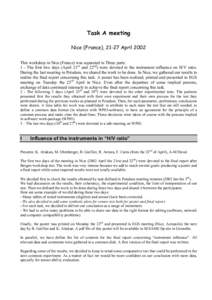 Task A meeting Nice (France), 21-27 April 2002 This workshop in Nice (France) was separated in Three parts: 1 - The first two days (April 21rst and 22nd) were devoted to the instrument influence on H/V ratio. During the 