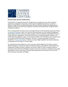 Archana Pyati, Director of Public Policy Archana Pyati is a dedicated advocate for immigrant women and girls with more than a decade of experience in immigration law practice, women’s rights, and public policy advocacy