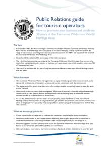Public Relations guide for tourism operators How to promote your business and celebrate 30 years of the Tasmanian Wilderness World Heritage Area The facts