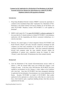 Comment on the Application for a Declaration of Non-Dominance in the Retail External Call Services Markets for all the Routes over which PCCW-HKT Telephone Limited is still regarded as Dominant Introduction 1.