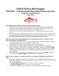 Gulf of Mexico Red Snapper Final Rule – Commercial and Recreational Quota Increases Frequently Asked Questions MayHow did the final rule change the Gulf of Mexico red snapper quotas?