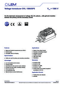 Voltage transducer DVL 1500/SP5	  VPN = 1500 V For the electronic measurement of voltage: DC, AC, pulsed..., with galvanic isolation between the primary and the secondary circuit.