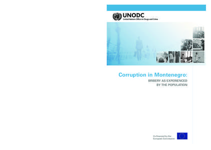 Vienna International Centre, PO Box 500, 1400 Vienna, Austria Tel.: (+[removed], Fax: (+[removed], www.unodc.org CORRUPTION IN MONTENEGRO BRIBERY AS EXPERIENCED BY THE POPULATION  Corruption in Montenegro: