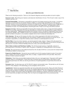BILLING and OTHER POLICIES Thank you for choosing our practice. There are a few financial obligations and other procedures we need to explain. Insurance Cards: Please bring your insurance card and picture identification 